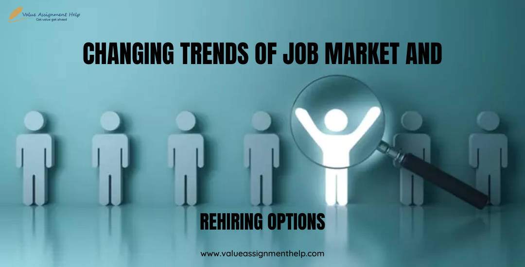 report on changing trends of job market and rehiring options